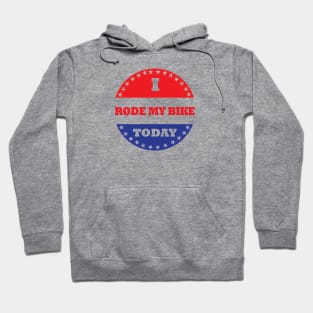 I Rode My Bike Today Hoodie